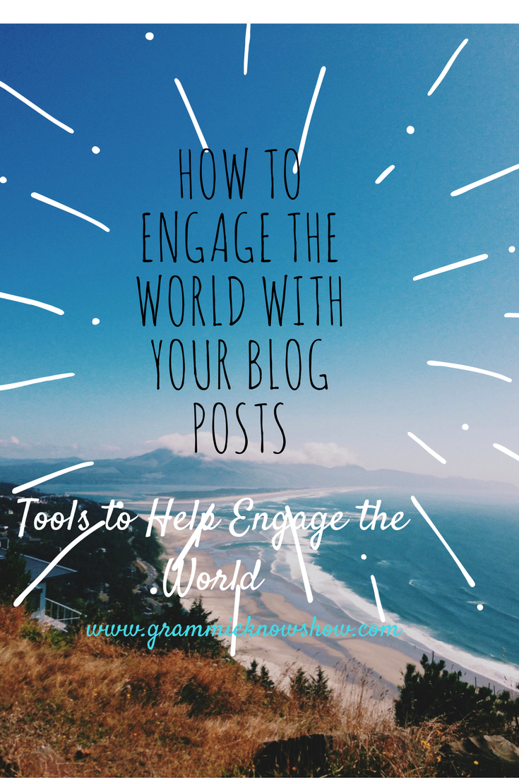 How to Engage the World with your Blog Posts, blogging for fun, blogging for profit